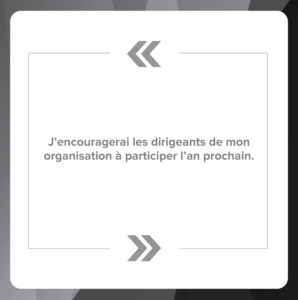 Citation 4 : J’encouragerai les dirigeants de mon organisation à participer l’an prochain.