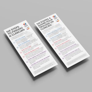 SIX Steps to Finding a Clinician flyer (4.125" x 10", Bilingual) / SIX étapes pour trouver un clinicien  (feuillet, 10.5 × 25.4 cm, bilingue)